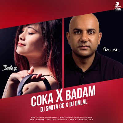 Coka X Badam (Remix) - DJ Smita Gc X DJ Dalal