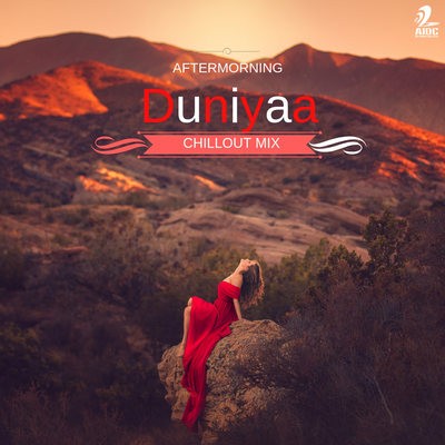 Duniyaa (Chillout Mix) - Aftermorning
