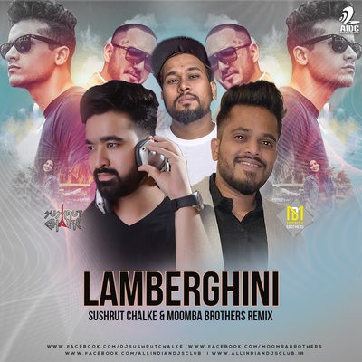 Lamberghini (Remix) - Sushrut Chalke X Moomba Brothers