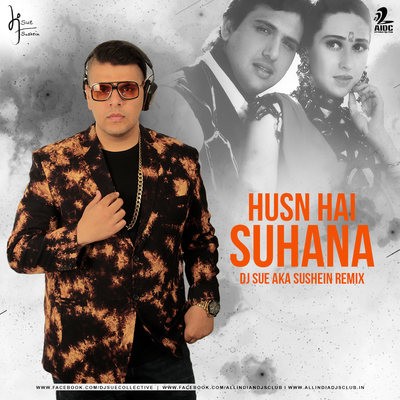Husn Hai Suhana (Remix) - DJ SUE aka SUSHEIN