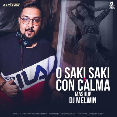 O Saki Saki  X Con Calma (Mashup) - DJ Melwin