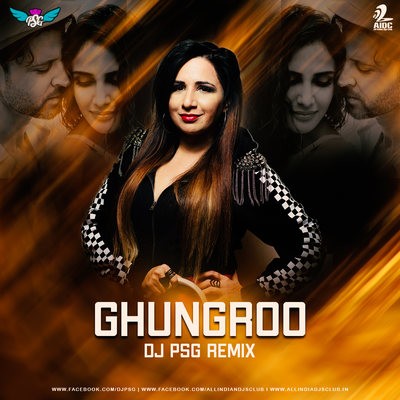 Ghungroo (Remix) - DJ PSG