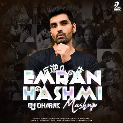 Emraan Hashmi Mashup - DJ Dharak