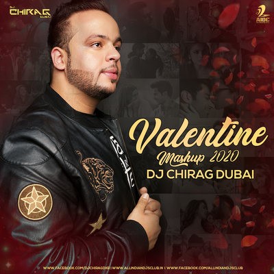 Valentine Mashup 2020 - DJ Chirag Dubai&nbsp;