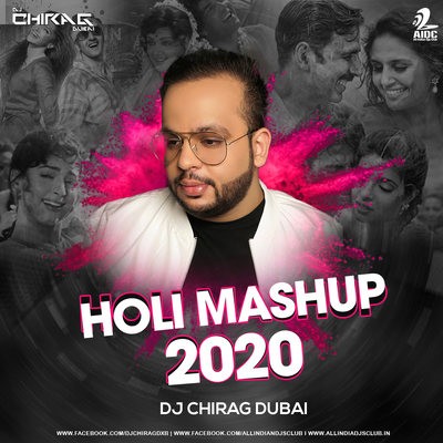 Holi 2020 Mashup - DJ Chirag Dubai