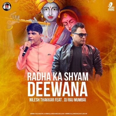 Radha Ka Shyam Deewana - Nilesh Thakkar Ft. DJ Raj Mumbai