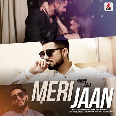 Meri Jaan - Ankyy Ft. Bali
