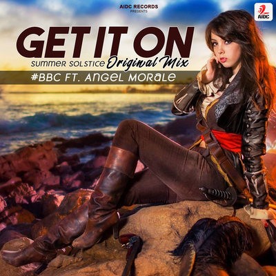 Get It On (Summer Solstice) - #BBC feat. Angel Morale
