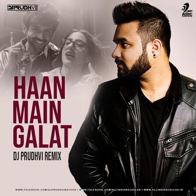 Haan Main Galat (Remix) - DJ PRUDHVI