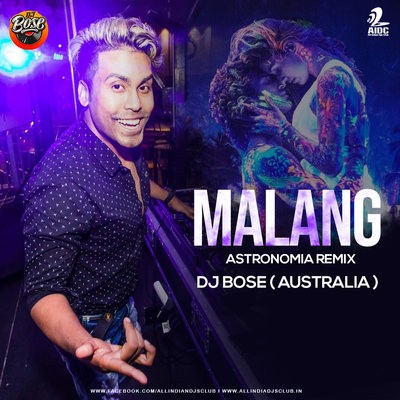 Malang (Astronomia Remix) - DJ Bose (Australia)