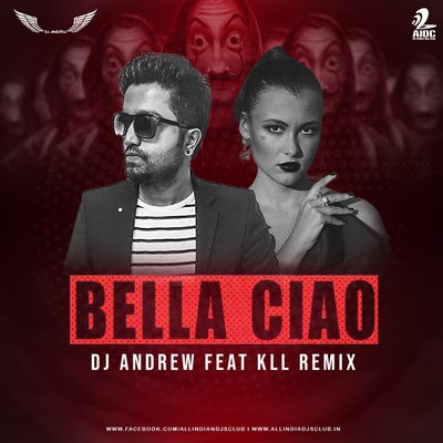 Bella Ciao (Remix) - DJ Andrew Ft. KLL