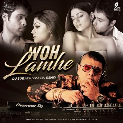 Woh Lamhe (Remix) - DJ Sue
