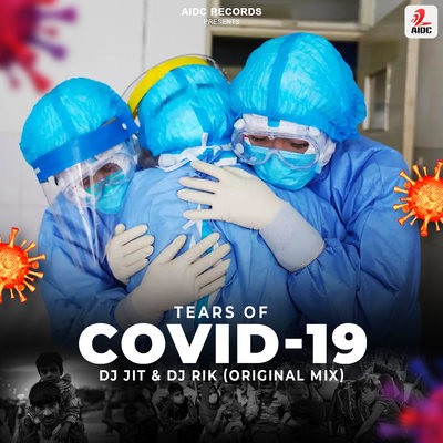 Tears Of Covid 19 (Original Mix) - DJ JIT & DJ RIK