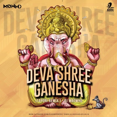 Deva Shree Ganesha (Tapori Remix) - DJ Madwho