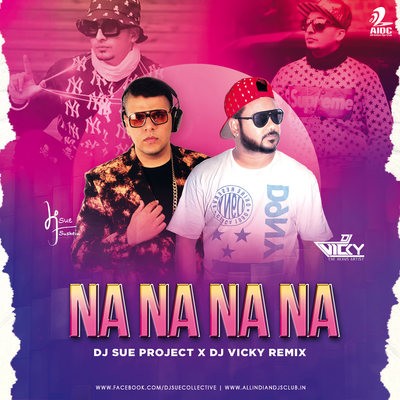 NA NA NA NA (Remix) - J Star - DJ Sue Project X DJ Vicky