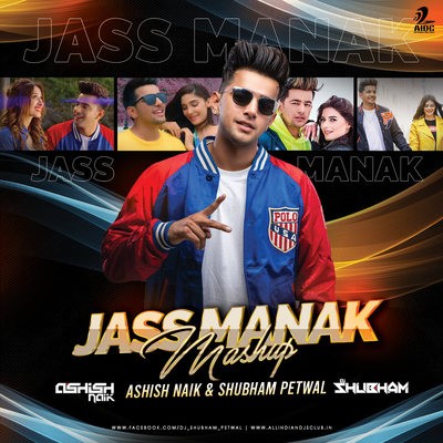 Jass Manak Mashup - Shubham Petwal & Ashish Naik