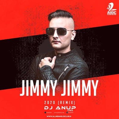Jimmy Jimmy 2020 (Remix) - DJ Anup USA