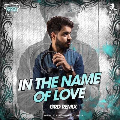In The Name Of Love (Remix) - GrD