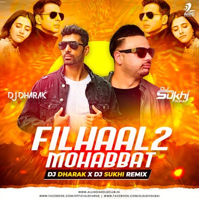 Filhaal2 Mohabbat (Remix) - DJ Dharak X DJ Sukhi