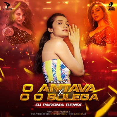 O Antava X Oo Bolega (Remix) - DJ Paroma