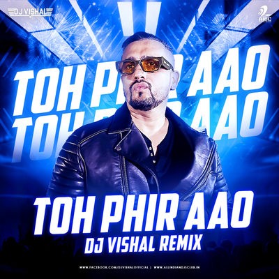 Toh Phir Aao (Remix) - DJ Vishal
