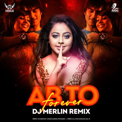Ab To Forever (Remix) - DJ Merlin