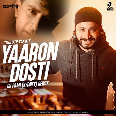 Yaaron Dosti (Remix) - DJ Pami (Sydney)