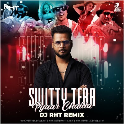Switty Tera Pyaar Chaida (Remix) - DJ RHT
