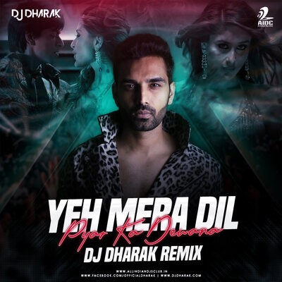 Yeh Mera Dil (Remix) - DJ Dharak
