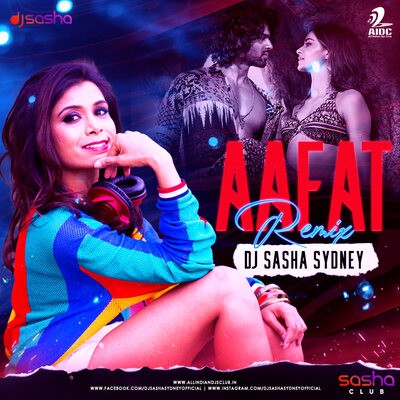 Aafat (Remix) - DJ Sasha Sydney