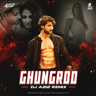 Ghungroo (Remix) - DJ AZIZ