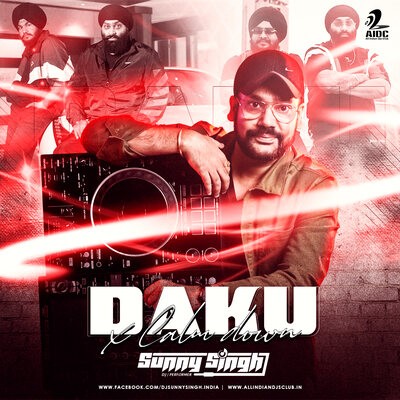 Daku (Remix) - DJ Sunny Singh