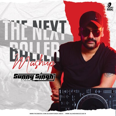 The Next Baller - DJ SUNNY SINGH