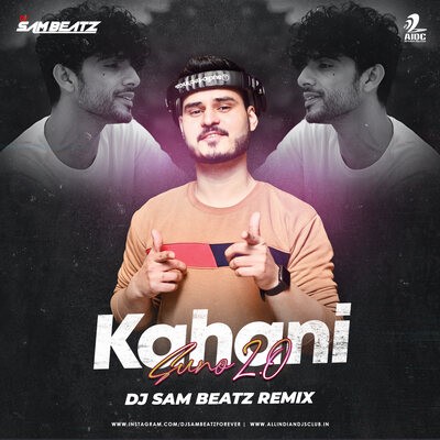 Kahani Suno 2.0 (Remix) - DJ Sam Beatz