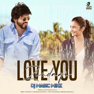 Love You Zindagi (Remix) - DJ Magic Mike