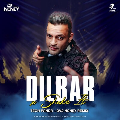 Dilbar X Shake It - Tech Panda - DVJ Noney Remix
