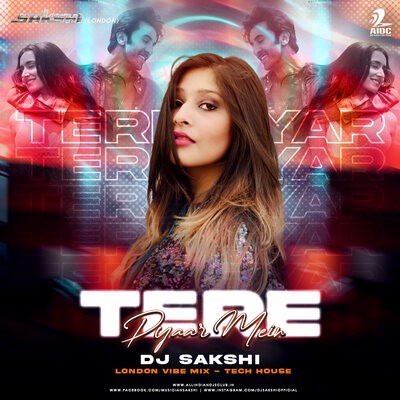Tere Pyaar Mein - Dj Sakshi London Vibe Mix - Tech House