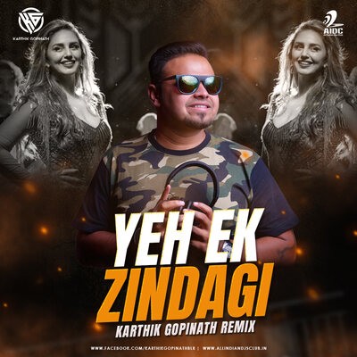 Yeh Ek Zindagi (Remix) - Karthik Gopinath