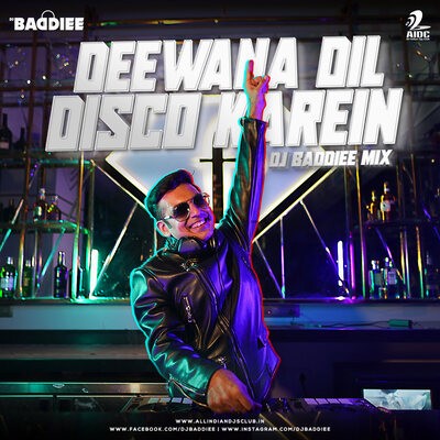 Deewana Dil Disco Karein (Mix) - DJ Baddiee