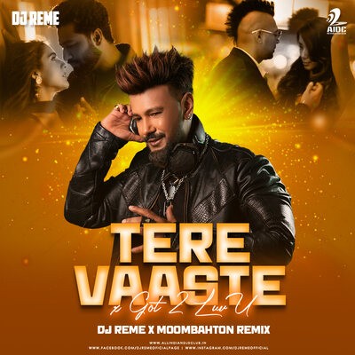 Tere Vaaste X Got 2 Luv U (Moombahton Remix) - DJ Reme