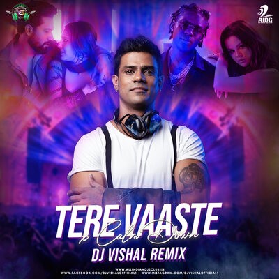 Tere Vaaste X Clam Down (Remix) - DJ Vishal
