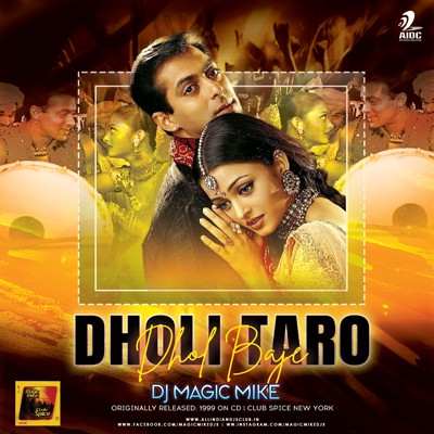 Dholi Taaro Dhol Baje (Remix) - DJ Magic Mike