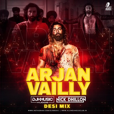 ARJUN VAILY ( DESI MIX ) - DJ H MUSIC KUDOS X NICK DHILLON