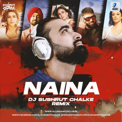 Naina (Remix) - DJ Sushrut Chalke