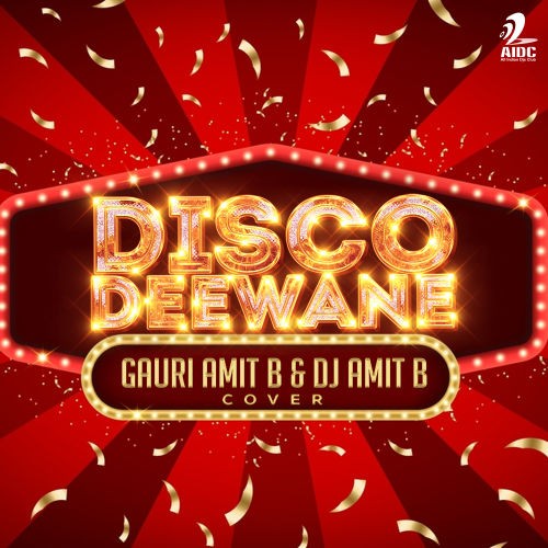 Disco Deewane (Cover) - Gauri Amit B & DJ Amit B