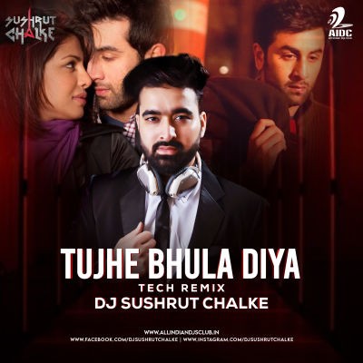 Tujhe Bhula Diya (Bolly Tech Remix) - DJ Sushrut Chalke