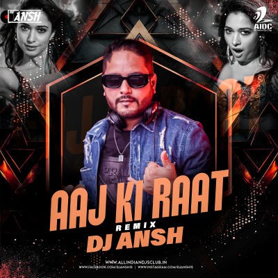 Aaj Ki Raat (Remix) - DJ Ansh