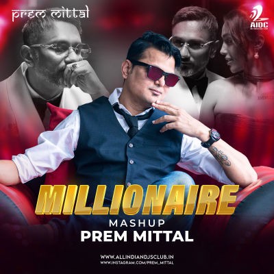 MILLIONAIRE (Techno Mashup) By Prem Mittal