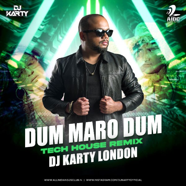 Dum Maro Dum (Tech House Remix) - DJ Karty London