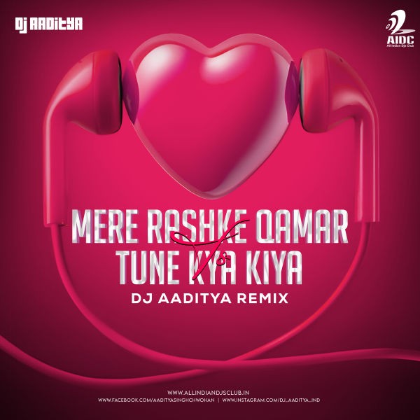 Mere Rashke Qamar X Tune Kya Kiya (Remix) - DJ Aaditya